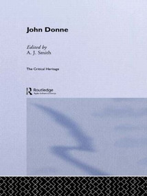 John Donne (The Critical Heritage) by A.J. Smith, 9780415604499