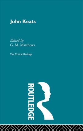 John Keats (The Critical Heritage) by G.M. Matthews, 9780415568906