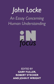 John Locke (En Essay Concerning Human Understanding in Focus) - 9780415141918 by Gary Fuller, Robert Stecker, John P. Wright, 9780415141918