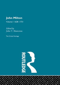 John Milton (The Critical Heritage Volume 1 1628-1731) by John T. Shawcross, 9780415568845