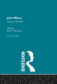 John Milton (The Critical Heritage Volume 2 1732-1801) by John T. Shawcross, 9780415568852