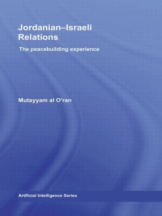 Jordanian-Israeli Relations (The Peacebuilding Experience) - 9780415612784 by Mutayyam al O'ran, 9780415612784