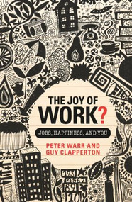 The Joy of Work? (Jobs, Happiness, and You) - 9780415459662 by Peter Warr, Guy Clapperton, 9780415459662