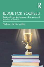Judge for Yourself (Reading Hyper-Contemporary Literature and Book Prize Shortlists) - 9780367371975 by Nicholas Taylor-Collins, 9780367371975