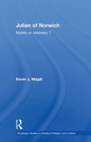 Julian of Norwich (Visionary or Mystic?) - 9780415544054 by Kevin Magill, 9780415544054