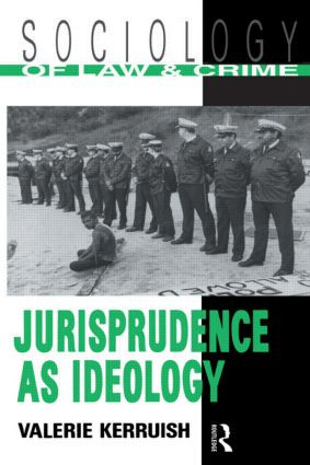 Jurisprudence as Ideology by Valerie Kerruish, 9780415088572