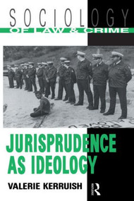 Jurisprudence as Ideology by Valerie Kerruish, 9780415088572