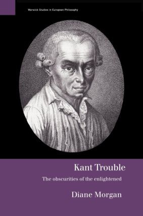 Kant Trouble (Obscurities of the Enlightened) - 9780415183536 by Diane Morgan, 9780415183536
