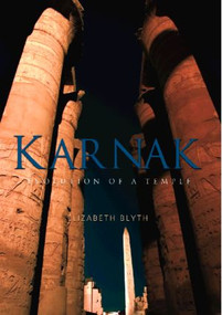 Karnak (Evolution of a Temple) - 9780415404877 by Elizabeth Blyth, 9780415404877