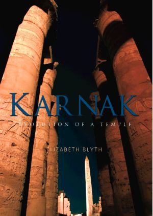 Karnak (Evolution of a Temple) - 9780415404877 by Elizabeth Blyth, 9780415404877