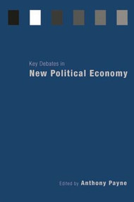 Key Debates in New Political Economy - 9780415397278 by Anthony Payne, 9780415397278