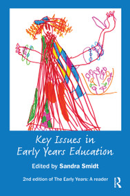 Key Issues in Early Years Education (A Guide for Students and Practitioners) by Sandra Smidt, 9780415465250