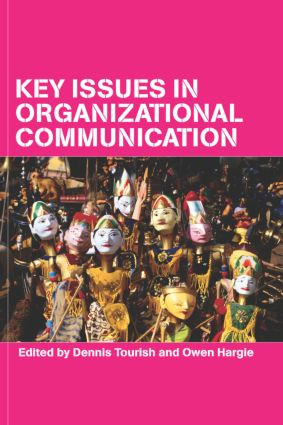 Key Issues in Organizational Communication by Owen Hargie, Dennis Tourish, 9780415260930