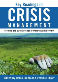 Key Readings in Crisis Management (Systems and Structures for Prevention and Recovery) by Denis Smith, Dominic Elliott, 9780415315210