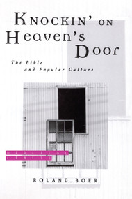 Knockin' on Heaven's Door (The Bible and Popular Culture) by Roland Boer, 9780415194112