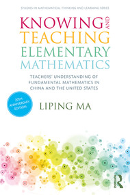 Knowing and Teaching Elementary Mathematics (Teachers' Understanding of Fundamental Mathematics in China and the United States) - 9780367443955 by Liping Ma, 9780367443955