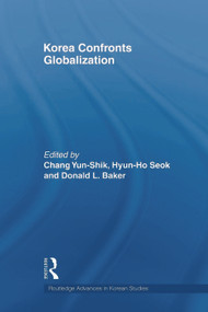 Korea Confronts Globalization - 9780415666718 by Yunshik Chang, Hyun-ho Seok, Donald Baker, 9780415666718