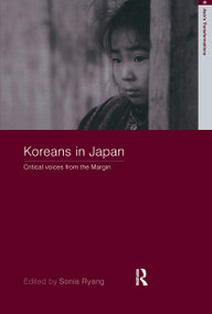Koreans in Japan (Critical Voices from the Margin) - 9780415379397 by Sonia Ryang, 9780415379397
