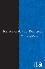 Kristeva and the Political - 9780415213660 by Cecilia Sjoholm, 9780415213660