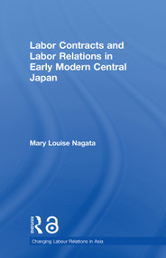 Labour Contracts and Labour Relations in Early Modern Central Japan - 9780415655347 by Mary Louise Nagata, 9780415655347