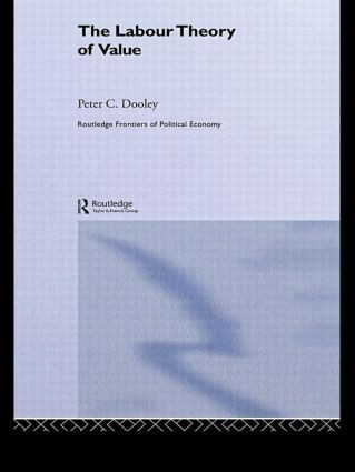 The Labour Theory of Value - 9780415547673 by Peter C. Dooley, 9780415547673