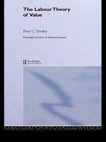 The Labour Theory of Value - 9780415547673 by Peter C. Dooley, 9780415547673