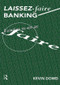Laissez Faire Banking by Kevin Dowd, 9780415137324