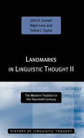 Landmarks in Linguistic Thought Volume II (The Western Tradition in the Twentieth Century) - 9780415063975 by John E. Joseph, Nigel Love, Talbot J Taylor, 9780415063975
