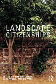 Landscape Citizenships - 9780367478827 by Tim Waterman, Jane Wolff, Ed Wall, 9780367478827