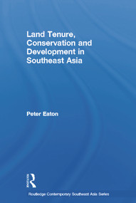 Land Tenure, Conservation and Development in Southeast Asia - 9780415649575 by Peter Eaton, 9780415649575