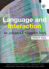 Language and Interaction (An Advanced Resource Book) - 9780415385534 by Richard F. Young, 9780415385534