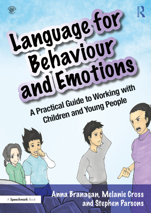 Language for Behaviour and Emotions (A Practical Guide to Working with Children and Young People) - 9780367331832 by Anna Branagan, Melanie Cross, Stephen Parsons, 9780367331832