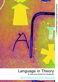 Language in Theory (A Resource Book for Students) - 9780415320481 by Mark Robson, Peter Stockwell, 9780415320481
