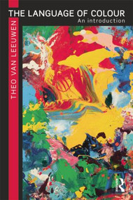 The Language of Colour (An introduction) - 9780415495387 by Theo van Leeuwen, 9780415495387