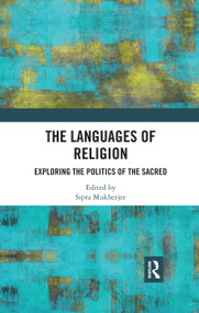 The Languages of Religion (Exploring the Politics of the Sacred) - 9780367479213 by Sipra Mukherjee, 9780367479213
