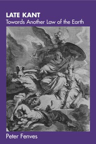 Late Kant (Towards Another Law of the Earth) - 9780415246811 by Peter Fenves, 9780415246811