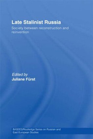 Late Stalinist Russia (Society Between Reconstruction and Reinvention) - 9780415545624 by Juliane Fürst, 9780415545624
