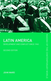 Latin America (Development and Conflict since 1945) - 9780415318235 by John Ward, 9780415318235