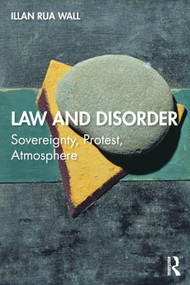 Law and Disorder (Sovereignty, Protest, Atmosphere) - 9780367333706 by Illan Rua Wall, 9780367333706