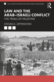 Law and the Arab-Israeli Conflict (The Trials of Palestine) - 9780367435080 by Steven E. Zipperstein, 9780367435080