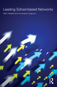 Leading School-based Networks - 9780415464659 by Mark Hadfield, Christopher Chapman, 9780415464659