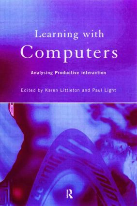 Learning with Computers (Analysing Productive Interactions) by Paul Light, Karen Littleton, 9780415142861