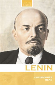 Lenin (A Revolutionary Life) - 9780415206495 by Christopher Read, 9780415206495