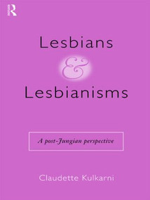 Lesbians and Lesbianisms (A Post-Jungian Perspective) - 9780415155113 by Claudette Kulkarni, 9780415155113