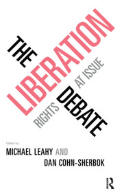The Liberation Debate (Rights at Issue) by Dan Cohn-Sherbok, Michael Leahy, 9780415116947