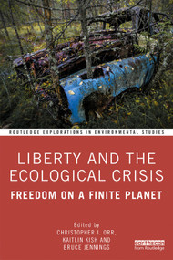 Liberty and the Ecological Crisis (Freedom on a Finite Planet) - 9780367346775 by Katie Kish, Christopher Orr, Bruce Jennings, 9780367346775