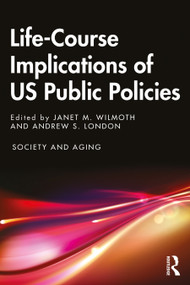 Life-Course Implications of US Public Policy - 9780367897604 by Janet Wilmoth, Andrew London, 9780367897604