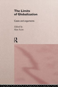The Limits Of Globalization - 9780415105668 by Alan Scott, 9780415105668
