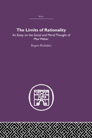 The Limits of Rationality by Rogers Brubaker, 9780415607797