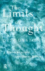 The Limits of Thought (Discussions between J. Krishnamurti and David Bohm) - 9780415193986 by David Bohm, Ray McCoy, J. Krishnamurti, 9780415193986